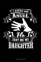 I Asked God for an Angel He Sent Me My Daughter: Mileage Log Book