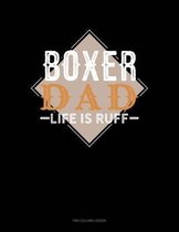 Boxer Dad Life Is Ruff: Two Column Ledger