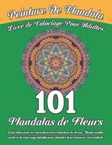 Peinture de mandala Livre de coloriage pour adultes 101 Mandalas de fleurs