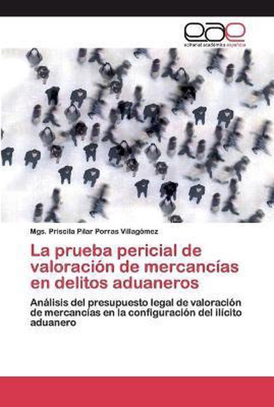 La prueba pericial de valoración de mercancías en delitos  ... - cover