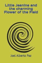 Little Jeanine and the charming Flower of the Field