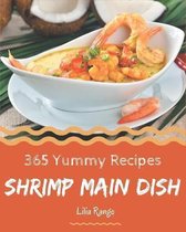 365 Yummy Shrimp Main Dish Recipes