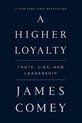 A Higher Loyalty Truth, Lies, and Leadership