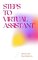 STEPS TO VIRTUAL ASSISTANT