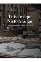 Ciencias humanas - Luis Enrique Nieto Arango: reminiscencias de un rosarista