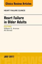 The Clinics: Internal Medicine Volume 13-3 - Heart Failure in Older Adults, An Issue of Heart Failure Clinics