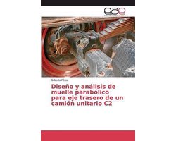 Diseño y análisis de muelle parabólico para eje trasero de un camión unitario C2