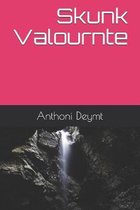 Skunk Valournte