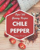 Oops! 202 Yummy Chile Pepper Recipes