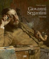 Giovanni Segantini als Porträtmaler / Giovanni Segantini ritrattista (Bilingual edition)