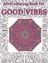 Adult Coloring Book For Good Vibes