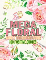 Mega floral coloring adult coloring book 100 positive quotes