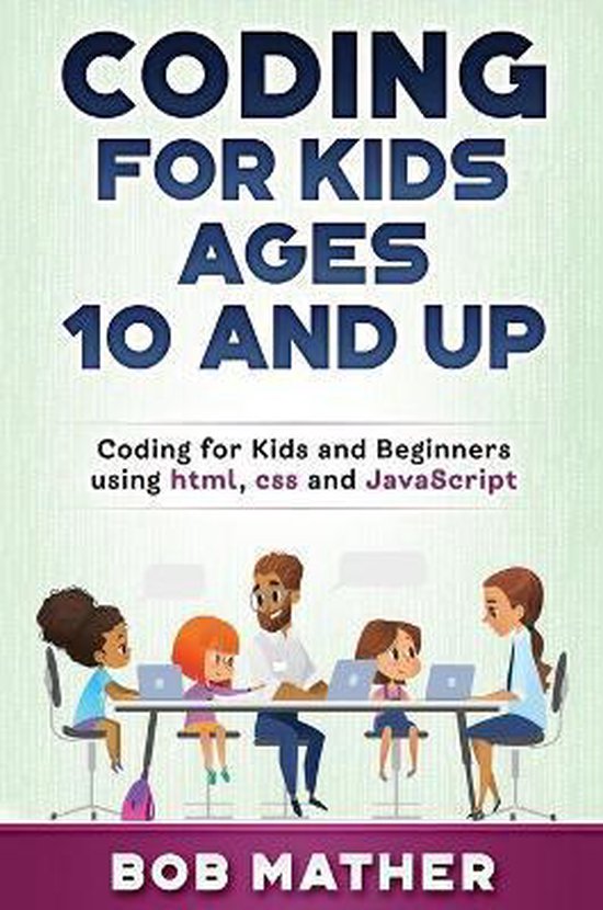 Coding for Kids Ages 10 and Up - cover