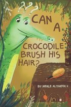 Can A Crocodile Brush His Hair?