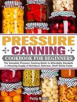 Pressure Canning Cookbook For Beginners