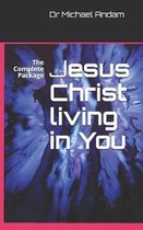 Jesus Christ living in You