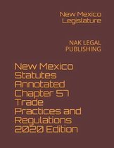 New Mexico Statutes Annotated Chapter 57 Trade Practices and Regulations 2020 Edition