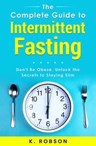 The Complete Guide to Intermittent Fasting