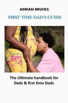 First Time Dad's Guide