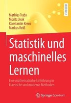 Statistik Und Maschinelles Lernen: Eine Mathematische Einführung in Klassische Und Moderne Methoden