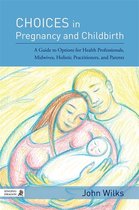Choices In Pregnancy & Childbirth