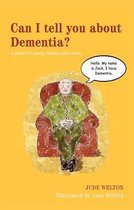 Can I Tell You About Dementia