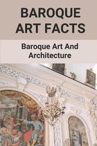 Baroque Art Facts: Baroque Art And Architecture