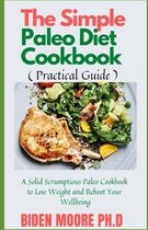 The Simple Paleo Diet Cookbook ( Practical Guide )