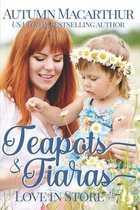 Love in Store- Teapots & Tiaras