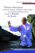 Dao Yin Yang Shen Gong- Thirteen Movements to Stretch the Body and Make it More Supple, and Guiding and Harmonising Energy to Regulate the Breath