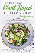 The Definitive Plant-Based Diet Cookbook for Beginners