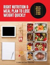 Right Nutrition and Meal Plan; Meal Plan to Lose Weight Quickly