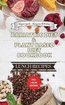 Bariatric Diet and Plant Based Diet Cookbook - Lunch Recipes