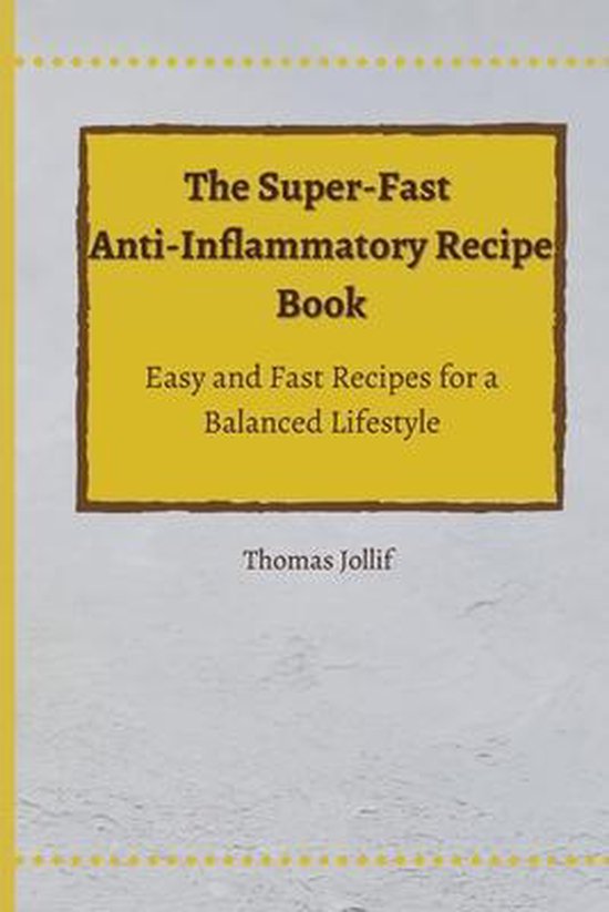 The Super-Fast Anti-Inflammatory Recipe Book - cover