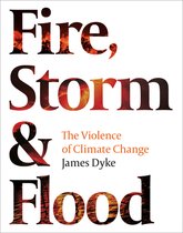 Boek cover Fire, Storm and Flood van James Dyke