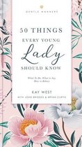 The GentleManners Series- 50 Things Every Young Lady Should Know Revised and Expanded