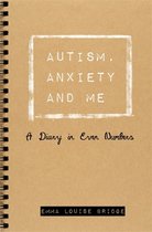 ISBN Autism, Anxiety and Me, Santé, esprit et corps, Anglais, 224 pages