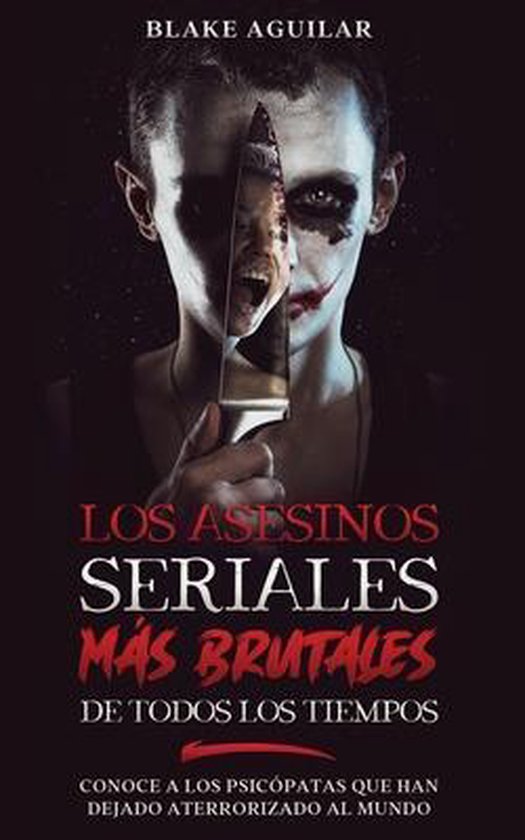 Los Asesinos Seriales más Brutales de Todos los Tiempos - cover