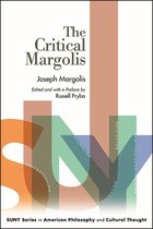 SUNY series in American Philosophy and Cultural Thought - The Critical Margolis