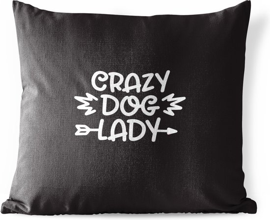 Buitenkussens - Tuin - Quote Crazy dog ladyop een zwarte achtergrond - 60x60 cm