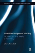 Routledge Studies in Hip Hop and Religion- Australian Indigenous Hip Hop