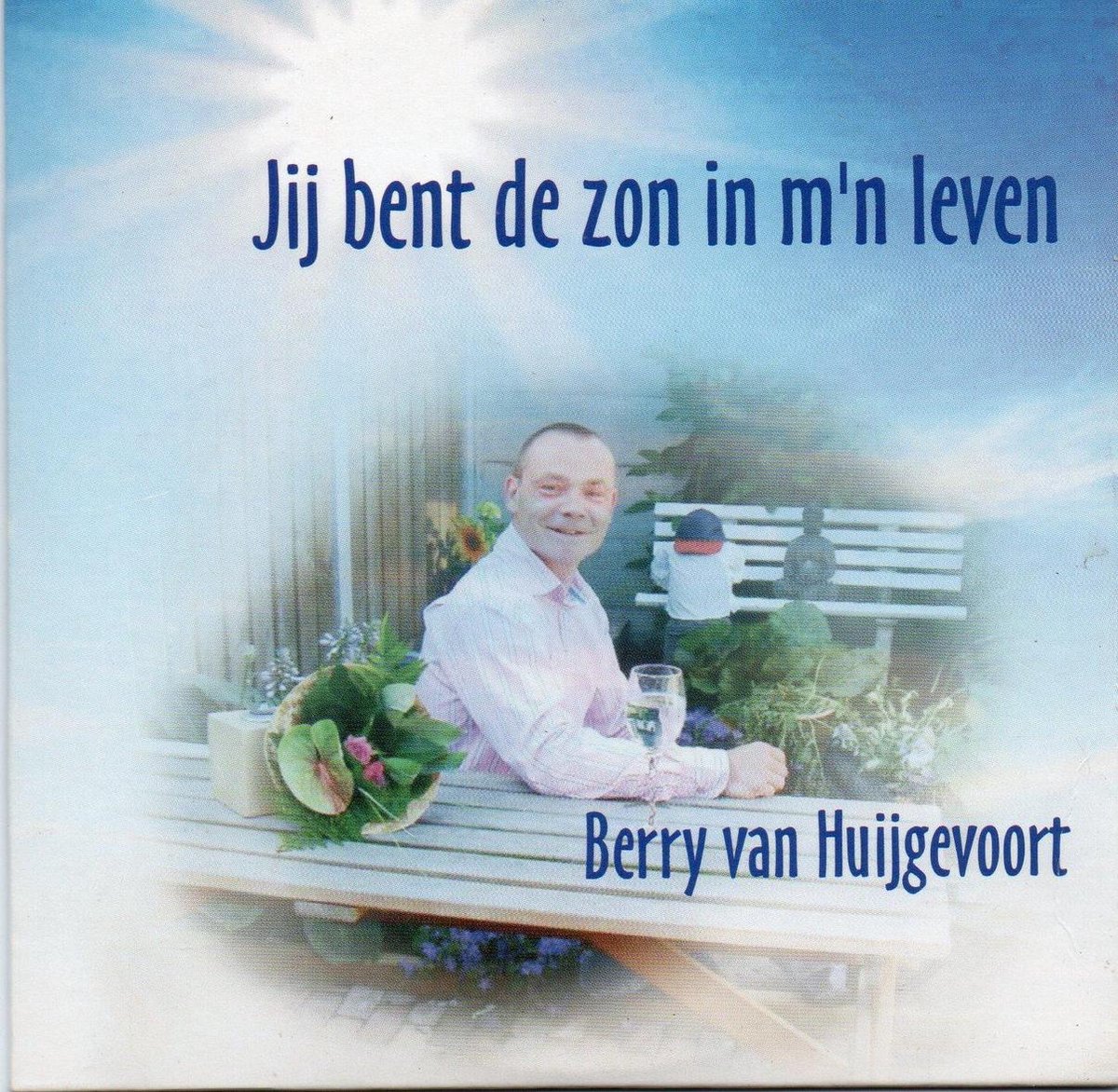 Berry van Huygevoort Jij bent de zon in m'n leven, Berry van