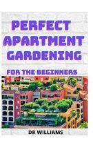Perfect Apartment Gardening for the Beginners