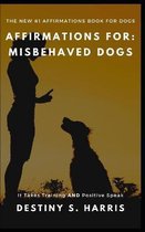 Affirmations For: Misbehaved Dogs