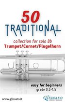 50 Traditional - collection for solo Trumpet/Cornet/Flugelhorn