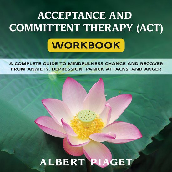 ACCEPTANCE AND COMMITTENT THERAPY (ACT) WORKBOOK - cover
