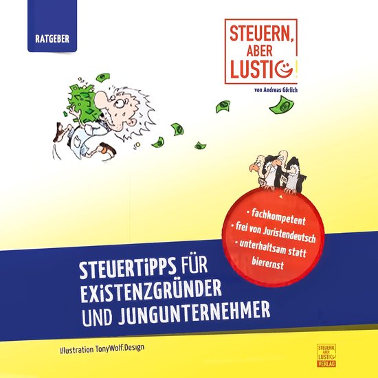 Steuern, aber lustig! Steuertipps für Existenzgründer und  ... - cover