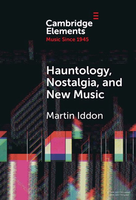 Elements in Music since 1945 - Hauntology, Nostalgia, and Ne ... - cover