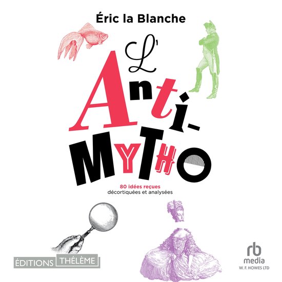 L'Anti-mytho - 80 idées reçues décortiquées et analysée ... - cover