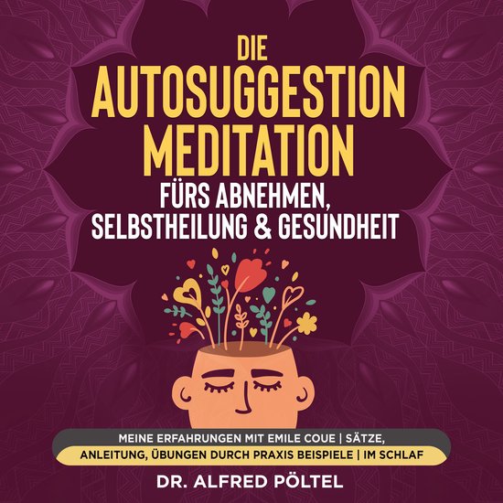Die Autosuggestion Meditation fürs Abnehmen, Selbstheilung  ... - cover